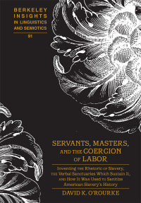 Imagen de portada: Servants, Masters, and the Coercion of Labor 1st edition 9781433125171