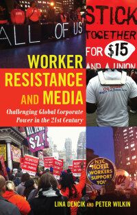 Omslagafbeelding: Worker Resistance and Media 1st edition 9781433124990
