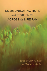 Imagen de portada: Communicating Hope and Resilience Across the Lifespan 1st edition 9781433124938