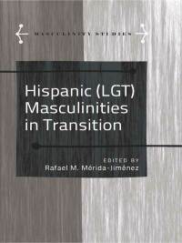 Immagine di copertina: Hispanic (LGT) Masculinities in Transition 1st edition 9781433124105