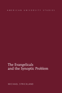 صورة الغلاف: The Evangelicals and the Synoptic Problem 1st edition 9781433124020