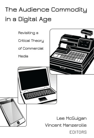 Cover image: The Audience Commodity in a Digital Age 1st edition 9781433123597