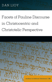 Cover image: Facets of Pauline Discourse in Christocentric and Christotelic Perspective 1st edition 9781433134234