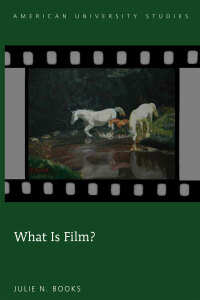 Cover image: What Is Film? 1st edition 9781433134081