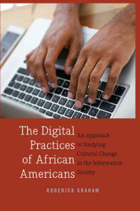 Imagen de portada: The Digital Practices of African Americans 1st edition 9781433122729