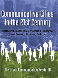 صورة الغلاف: Communicative Cities in the 21st Century 1st edition 9781433122606