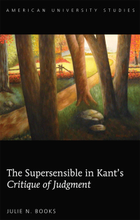 صورة الغلاف: The Supersensible in Kant’s «Critique of Judgment» 1st edition 9781433131912