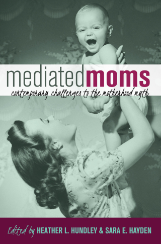 Imagen de portada: Mediated Moms 1st edition 9781433131677