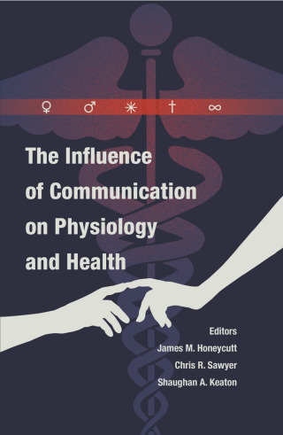 Omslagafbeelding: The Influence of Communication on Physiology and Health 1st edition 9781433122194