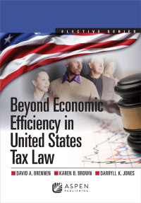 Cover image: Beyond Economic Efficiency in United States Tax Law 9781454810049