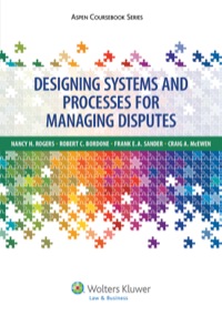 Cover image: Designing Systems and Processes for Managing Disputes 9781454808183