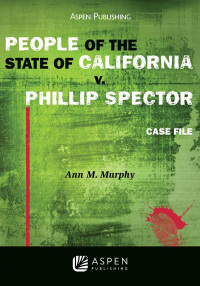 Cover image: People of the State of California v. Phillip Spector 9780735597952