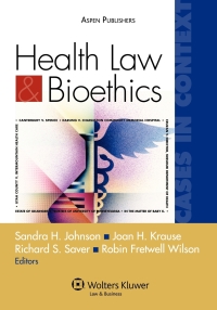 Cover image: Health Law and Bioethics Cases in Context 9780735577671