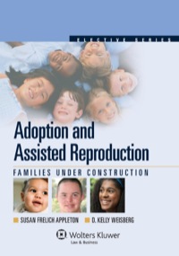 Cover image: Adoption and Assisted Reproduction: Families Under Construction - Elective Series 5th edition 9780735578135