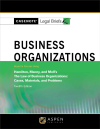 Omslagafbeelding: Casenote Legal Briefs for Business Organizations, Keyed to Hamilton, Macey and Moll 12th edition 9781454873211