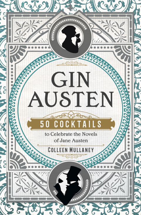 Gin Austen: 50 Cocktails to Celebrate the Novels of Jane Austen - FULL INSTANT DOWNLOAD | PDF DOCX EPUB