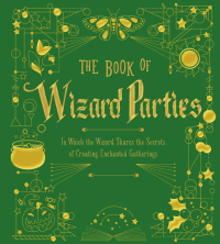 Cover image: The Book of Wizard Parties 9781454935490