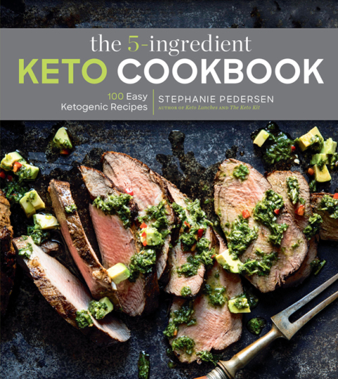 The 5-Ingredient Keto Cookbook: 100 Easy Ketogenic Recipes - FULL INSTANT DOWNLOAD | PDF DOCX EPUB