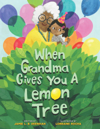 Cover image: When Grandma Gives You a Lemon Tree 9781454923817