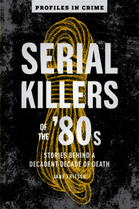 Omslagafbeelding: Serial Killers of the '80s 9781454941682