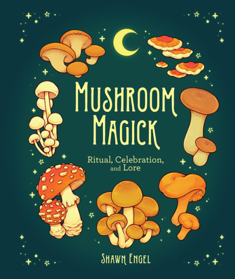 Mushroom Magick: Ritual, Celebration, and Lore - FULL INSTANT DOWNLOAD | PDF DOCX EPUB
