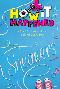 Cover image: How It Happened! Sneakers 9781454945123