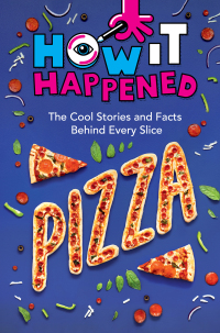 Immagine di copertina: How It Happened! Pizza 9781454945147