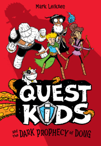 Omslagafbeelding: Quest Kids and the Dark Prophecy of Doug 9781454946281
