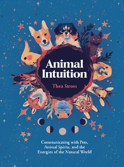 Animal Intuition: Communicating with Pets, Animal Spirits, and the Energies of the Natural World - FULL INSTANT DOWNLOAD | PDF DOCX EPUB