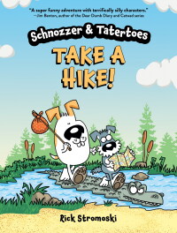 Cover image: Schnozzer & Tatertoes: Take a Hike! 9781454948322