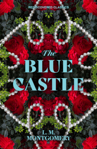 صورة الغلاف: The Blue Castle 9781454951506