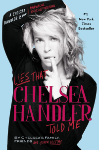 Cover image: Lies That Chelsea Handler Told Me 9781455504657