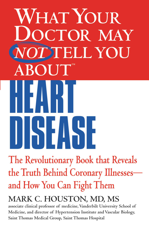 WHAT YOUR DOCTOR MAY NOT TELL YOU ABOUT (TM): HEART DISEASE - FULL INSTANT DOWNLOAD | PDF DOCX EPUB