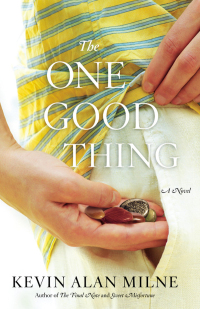 Cover image: The One Good Thing 9781455510085