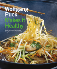 Cover image: Wolfgang Puck Makes It Healthy 9781455508846