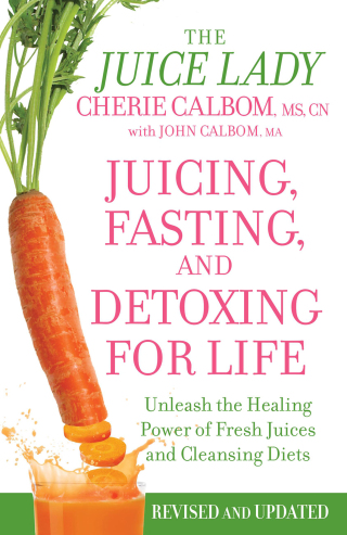 Cover image: Juicing, Fasting, and Detoxing for Life 9781455521364