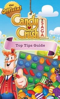 Cover image: The Official Candy Crush Saga Top Tips Guide 9781455538775