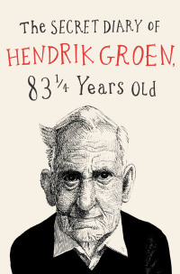 Cover image: The Secret Diary of Hendrik Groen 9781455542147