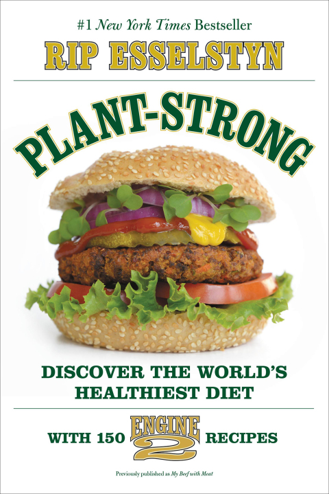 Plant-Strong: Discover the World's Healthiest Diet--with 150 Engine 2 Recipes - FULL INSTANT DOWNLOAD | PDF DOCX EPUB