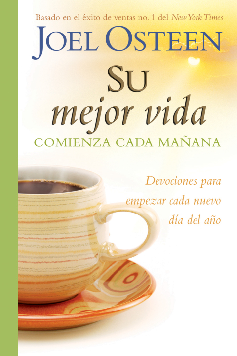 Your Best Life Begins Each Morning : Devociones para comenzar cada nuevo d¿a del a¿o - FULL INSTANT DOWNLOAD | PDF DOCX EPUB