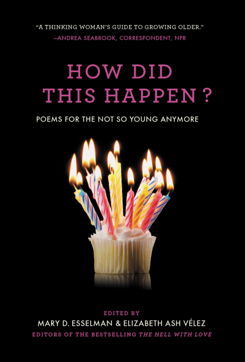 How Did This Happen? : Poems for the Not So Young Anymore - FULL INSTANT DOWNLOAD | PDF DOCX EPUB