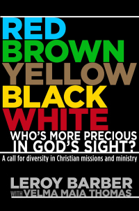 Cover image: RED, BROWN, YELLOW, BLACK, WHITE -- WHO'S MORE PRECIOUS IN GOD'S SIGHT? 9781455574933