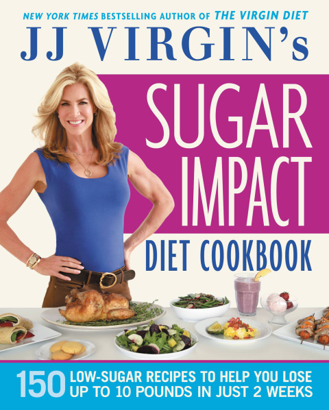 JJ Virgin's Sugar Impact Diet Cookbook: 150 Low-Sugar Recipes to Help You Lose Up to 10 Pounds in Just 2 Weeks - FULL INSTANT DOWNLOAD | PDF DOCX EPUB