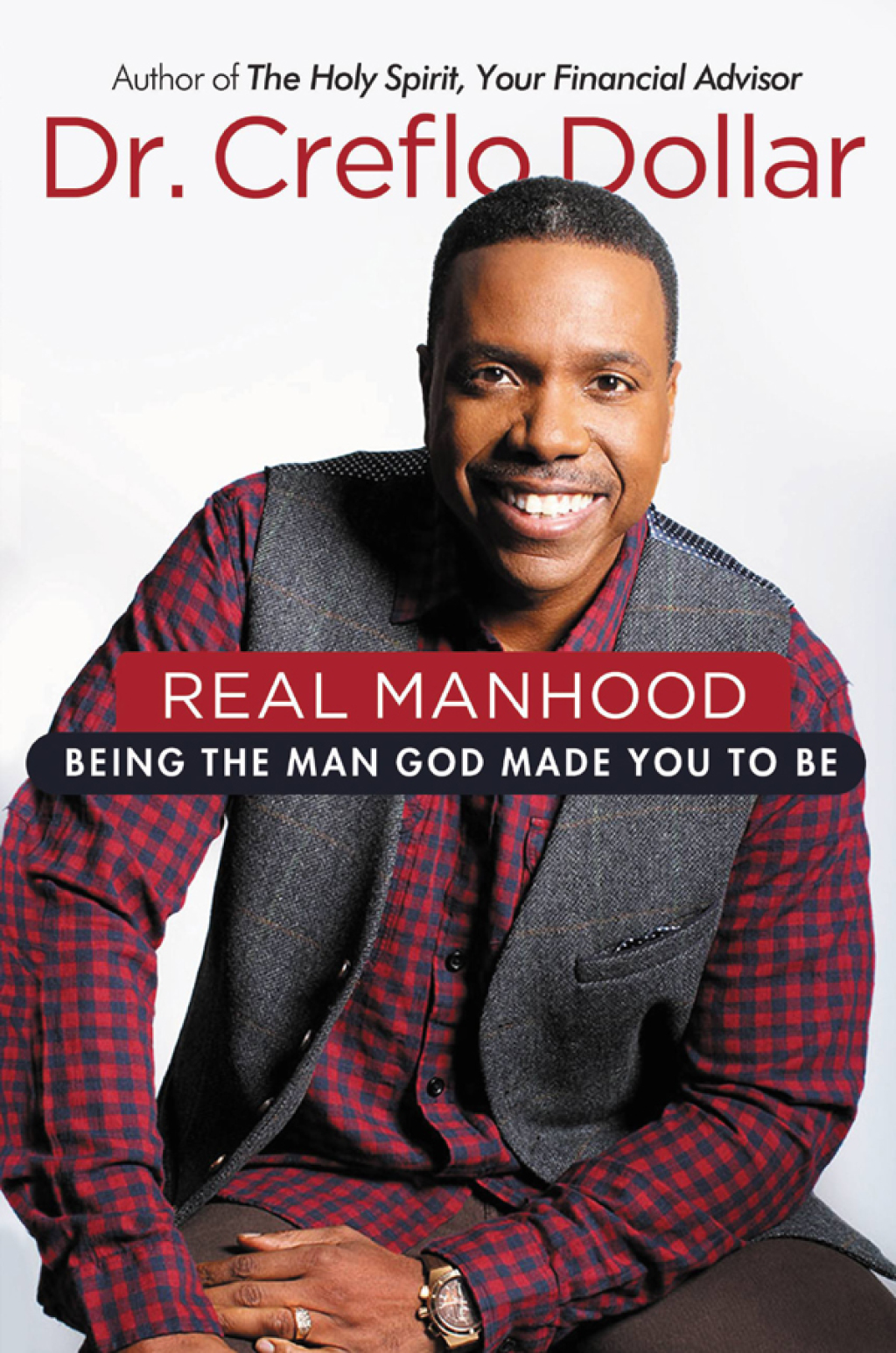 Real Manhood Being the Man God Made You to Be