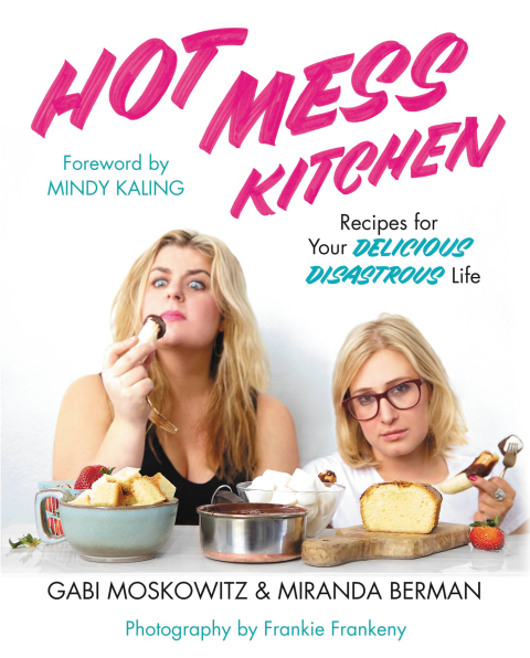 Hot Mess Kitchen: Recipes for Your Delicious Disastrous Life - FULL INSTANT DOWNLOAD | PDF DOCX EPUB