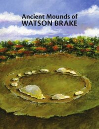 Omslagafbeelding: Ancient Mounds of Watson Brake 9781589806566