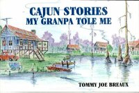 Imagen de portada: Cajun Stories My Granpa Tole Me 9781565544161