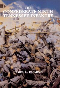 Cover image: The Confederate Ninth Tennessee Infantry 9781589803312