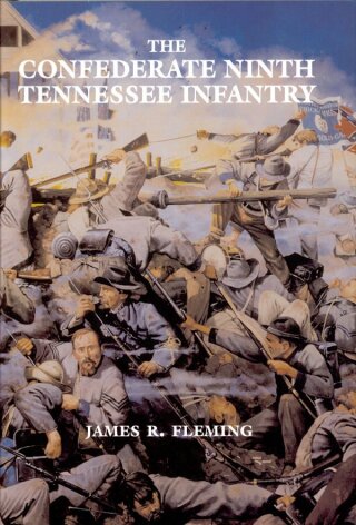 صورة الغلاف: The Confederate Ninth Tennessee Infantry 9781589803312