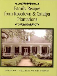 Cover image: Family Recipes From Rosedown and Catalpa Plantations 9781589802117
